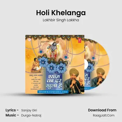 Holi Khelanga MP3 Song by Lakhbir Singh Lakkha Cover