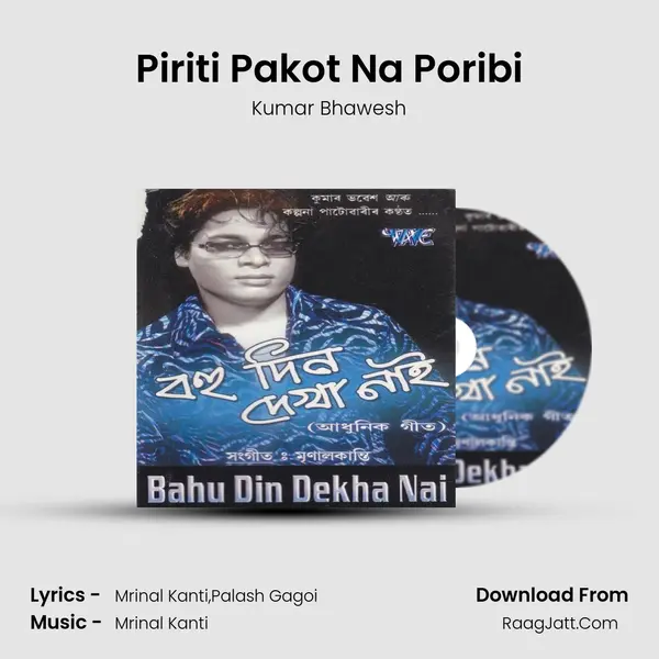 Piriti Pakot Na Poribi MP3 Song by Kumar Bhawesh Cover