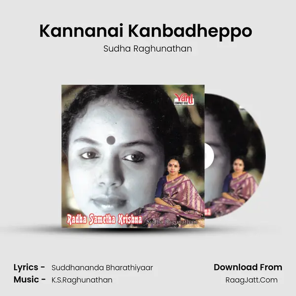 Kannanai Kanbadheppo (Sudha Ragunathan) MP3 Song by Sudha Raghunathan Cover
