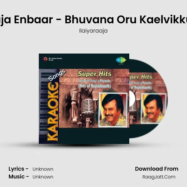 Raja Enbaar - Bhuvana Oru Kaelvikkuri MP3 Song by Ilaiyaraaja Cover