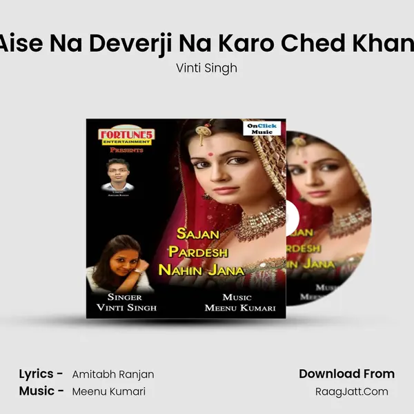 Aise Na Deverji Na Karo Ched Khani MP3 Song by Vinti Singh Cover