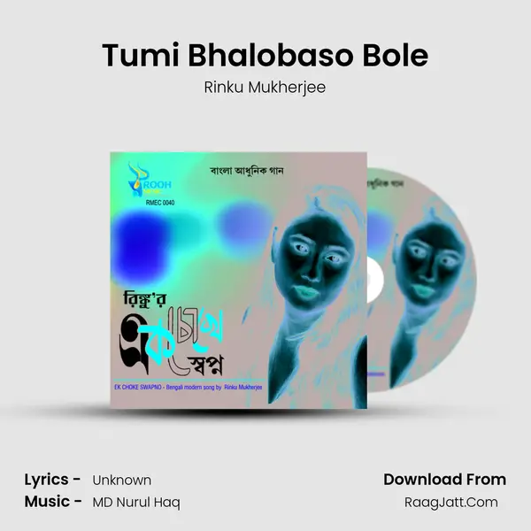 Tumi Bhalobaso Bole MP3 Song by Rinku Mukherjee Cover