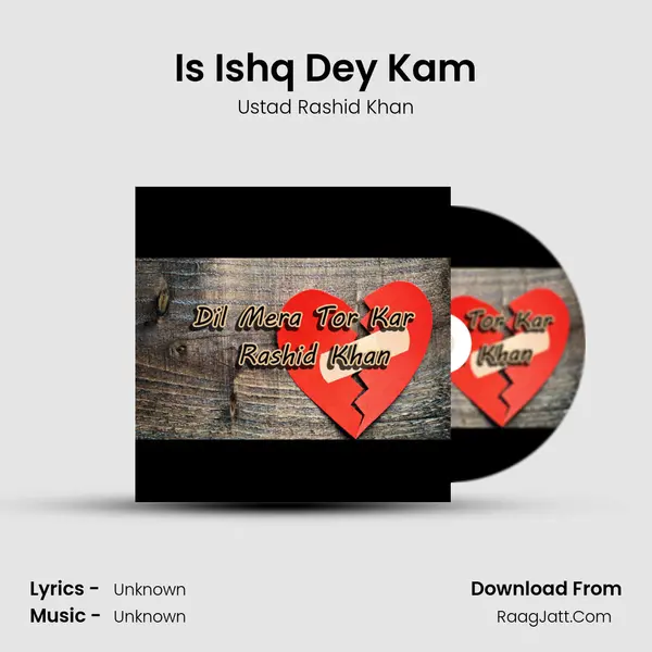 Is Ishq Dey Kam MP3 Song by Ustad Rashid Khan Cover
