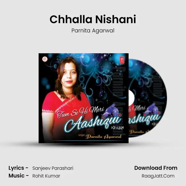 Chhalla Nishani MP3 Song by Parnita Agarwal Cover
