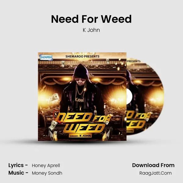 Need For Weed MP3 Song by K John Cover