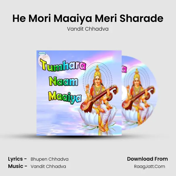He Mori Maaiya Meri Sharade MP3 Song by Vandit Chhadva Cover