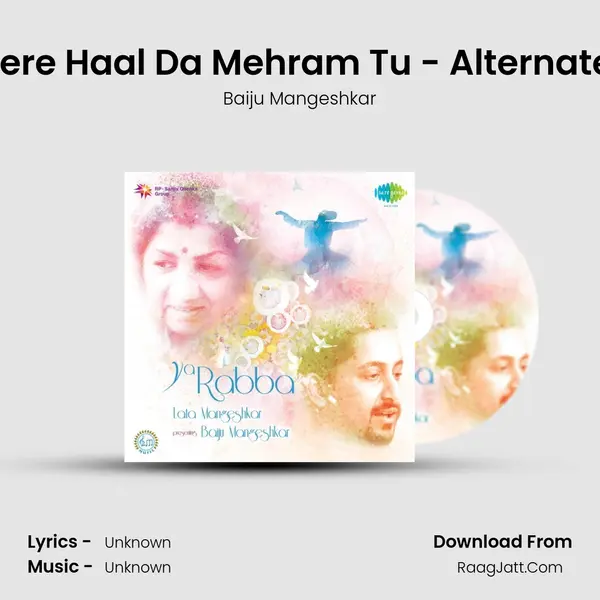 Rabba Mere Haal Da Mehram Tu - Alternate Version MP3 Song by Baiju Mangeshkar Cover