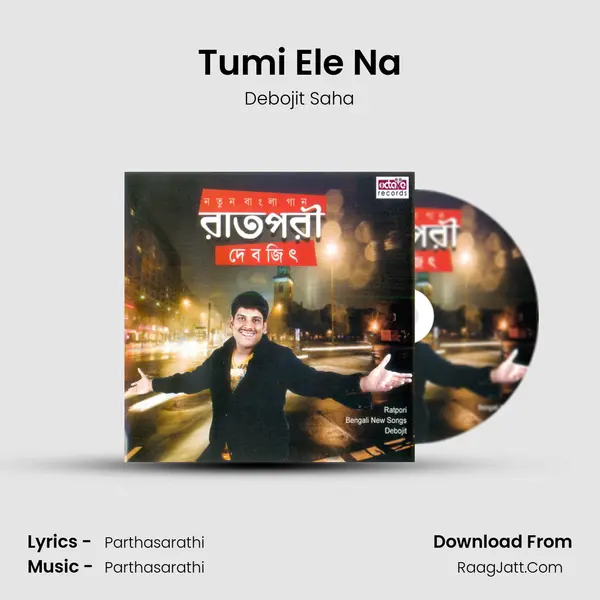 Tumi Ele Na MP3 Song by Debojit Saha Cover
