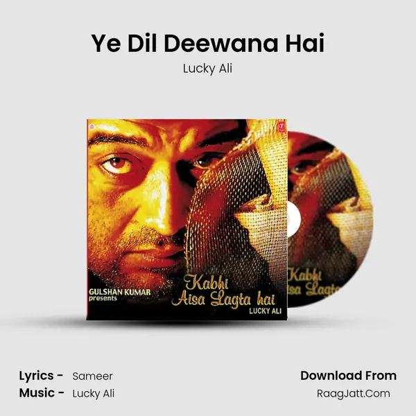 Ye Dil Deewana Hai MP3 Song by Lucky Ali Cover