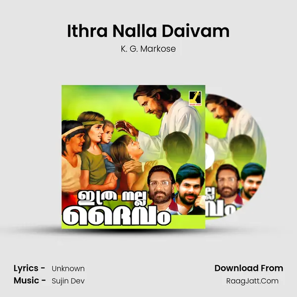 Ithra Nalla Daivam MP3 Song by K. G. Markose Cover