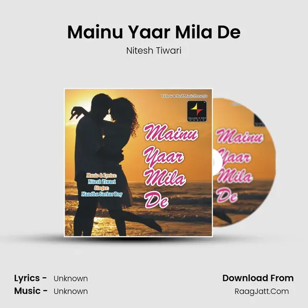 Mainu Yaar Mila De - Nitesh Tiwari