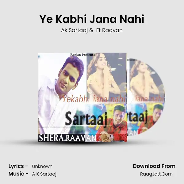 Ye Kabhi Jana Nahi - Ak Sartaaj