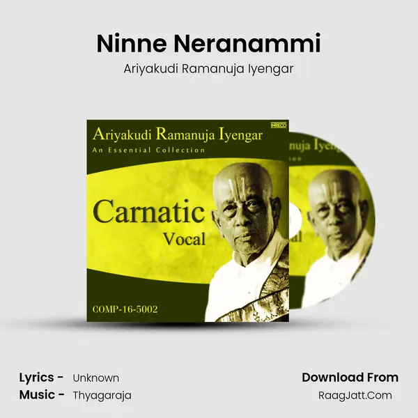 Ninne Neranammi MP3 Song by Ariyakudi Ramanuja Iyengar Cover