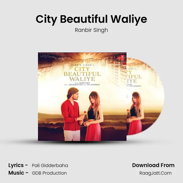 City Beautiful Waliye - Ranbir Singh