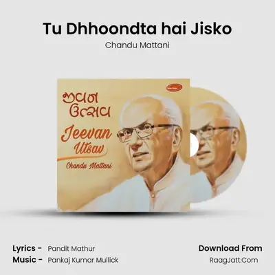 Tu Dhhoondta hai Jisko MP3 Song by Chandu Mattani Cover