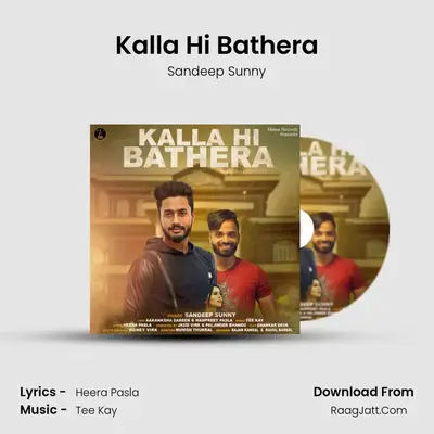 Kalla Hi Bathera - Sandeep Sunny
