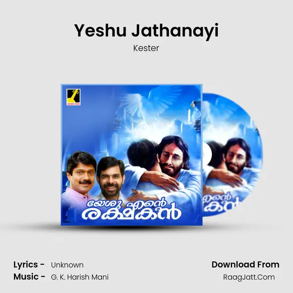 Yeshu Jathanayi MP3 Song by Kester Cover