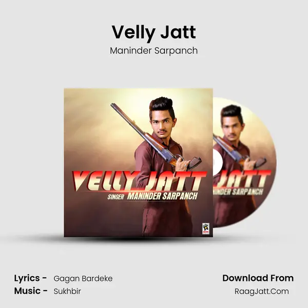 Velly Jatt - Maninder Sarpanch
