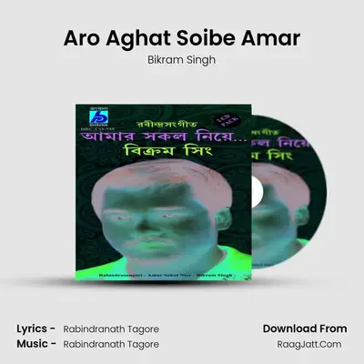 Aro Aghat Soibe Amar MP3 Song by Bikram Singh Cover