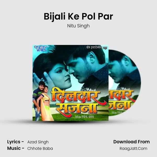 Bijali Ke Pol Par MP3 Song by Nitu Singh Cover