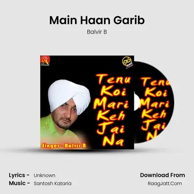 Main Haan Garib MP3 Song by Balvir B Cover