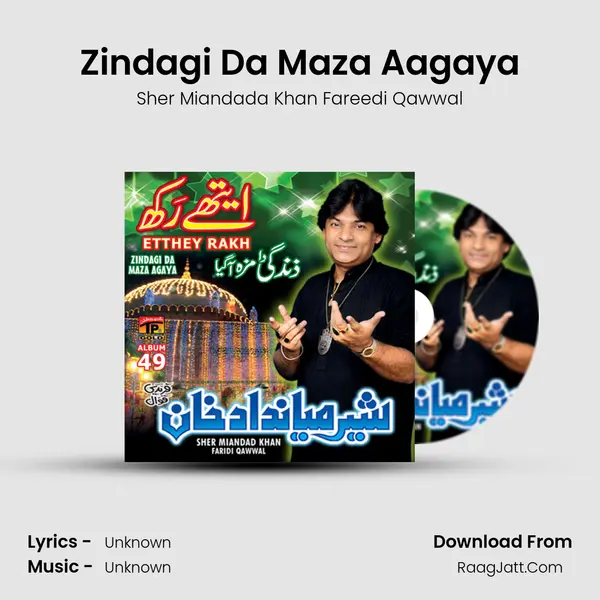 Zindagi Da Maza Aagaya MP3 Song by Sher Miandada Khan Fareedi Qawwal Cover
