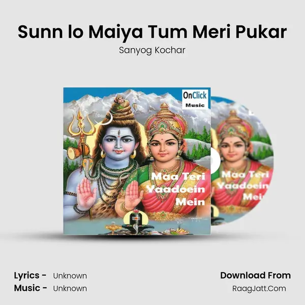 Sunn lo Maiya Tum Meri Pukar mp3 song