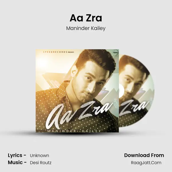 Aa Zra MP3 Song by Maninder Kailey Cover