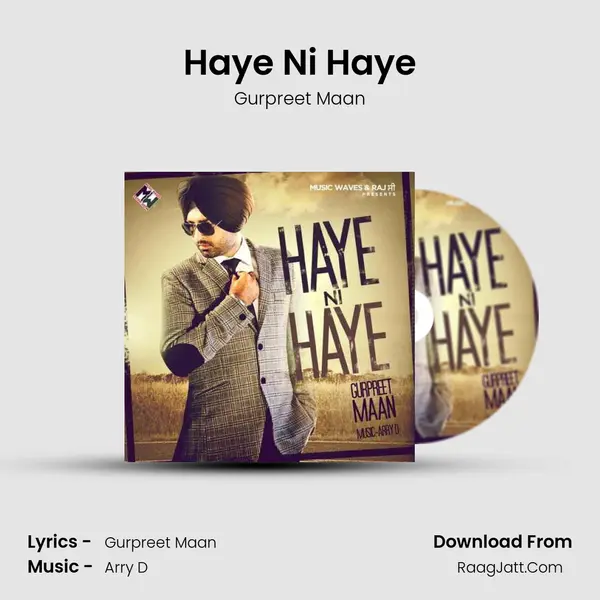 Haye Ni Haye MP3 Song by Gurpreet Maan Cover
