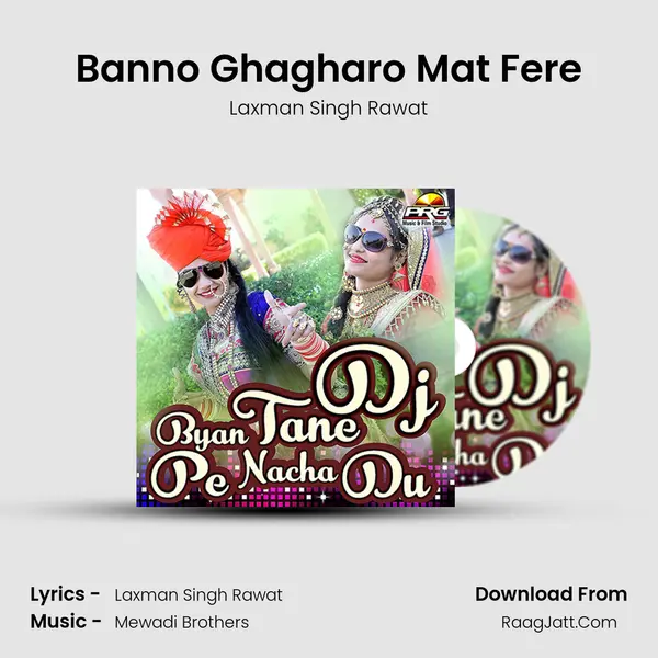 Banno Ghagharo Mat Fere MP3 Song by Laxman Singh Rawat Cover