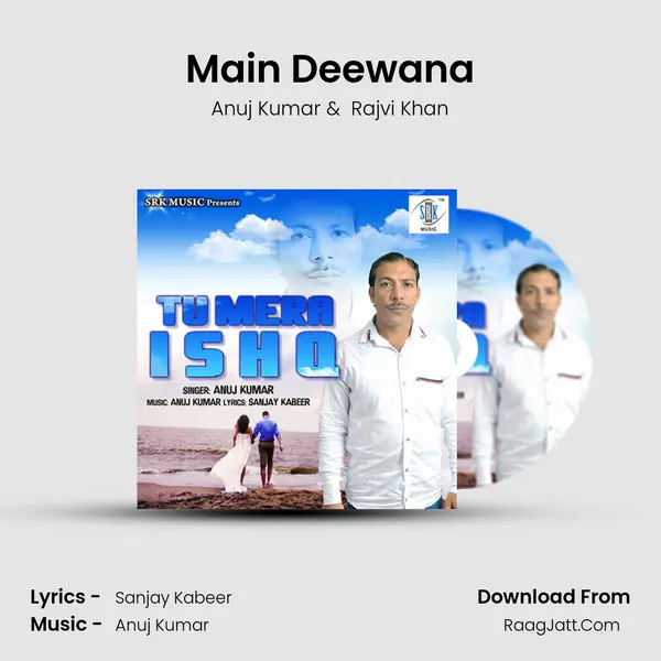 Main Deewana MP3 Song by Anuj Kumar Cover