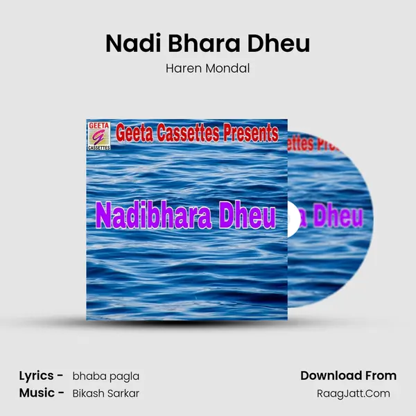 Nadi Bhara Dheu MP3 Song by Haren Mondal Cover