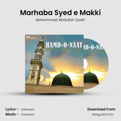 Marhaba Syed e Makki MP3 Song by Mohammad Abdullah Qadri Cover