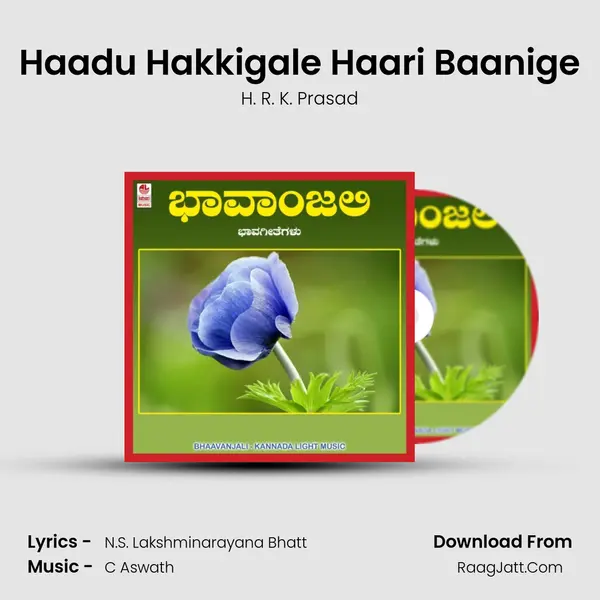 Haadu Hakkigale Haari Baanige MP3 Song by H. R. K. Prasad Cover