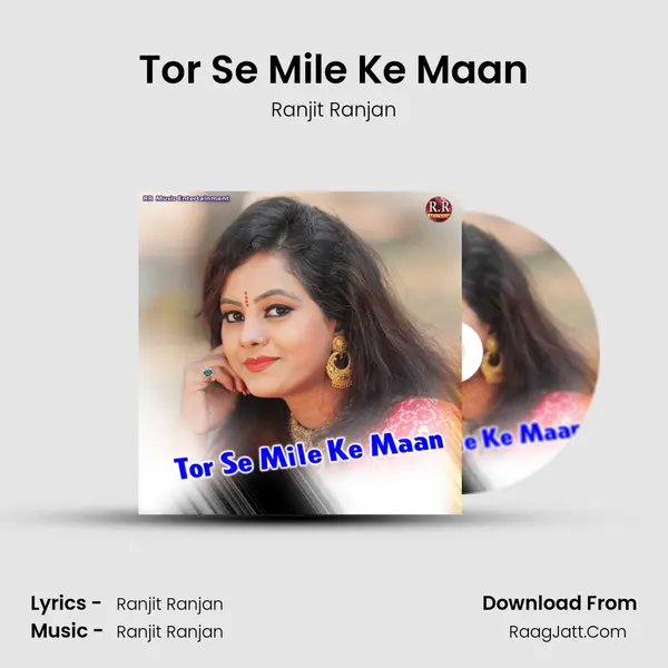 Tor Se Mile Ke Maan - Ranjit Ranjan