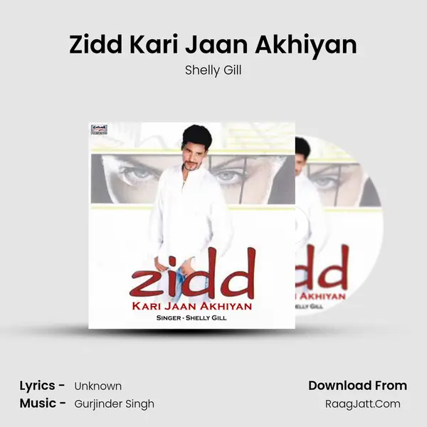 Zidd Kari Jaan Akhiyan mp3 song