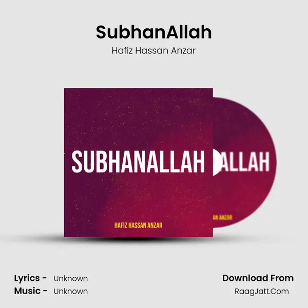SubhanAllah - Hafiz Hassan Anzar