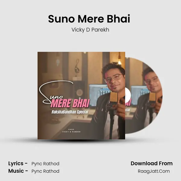 Suno Mere Bhai (RakshaBandhan Special) mp3 song