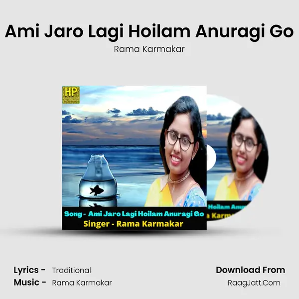 Ami Jaro Lagi Hoilam Anuragi Go mp3 song