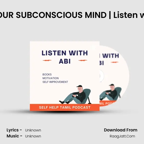 UNLOCK THE POWER OF YOUR SUBCONSCIOUS MIND | Listen with abi - Tamil self help & MP3 Song by  Cover