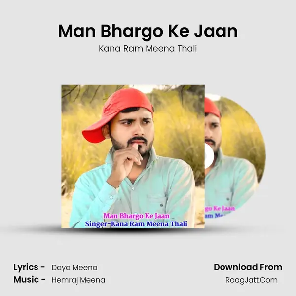Man Bhargo Ke Jaan - Kana Ram Meena Thali