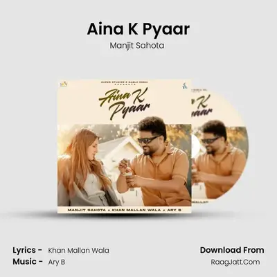 Aina K Pyaar - Manjit Sahota 