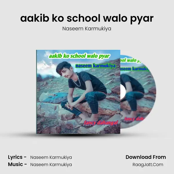 aakib ko school walo pyar - Naseem Karmukiya