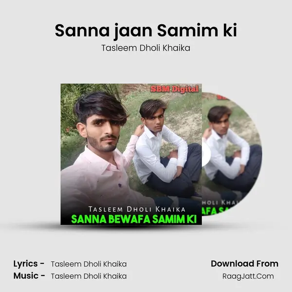 Sanna jaan Samim ki - Tasleem Dholi Khaika
