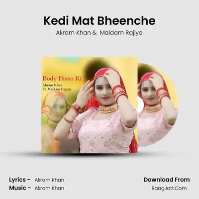 Kedi Mat Bheenche mp3 song