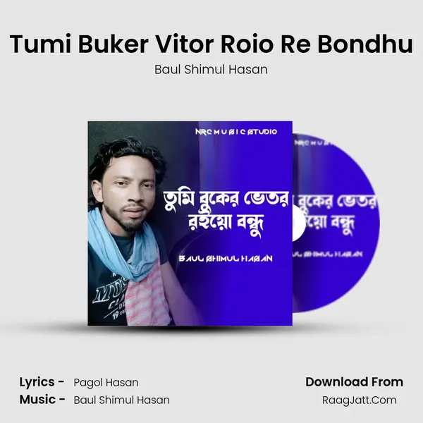 Tumi Buker Vitor Roio Re Bondhu MP3 Song by Baul Shimul Hasan Cover