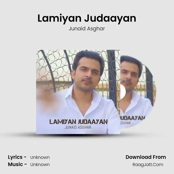 Lamiyan Judaayan MP3 Song by Junaid Asghar Cover