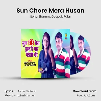 Sun Chore Mera Husan MP3 Song by Neha Sharma Cover