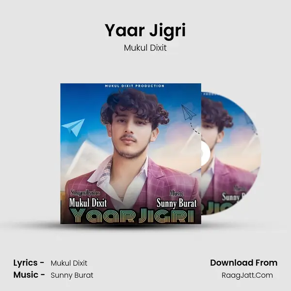 Yaar Jigri - Mukul Dixit