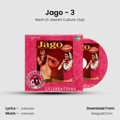 Jago - 3 MP3 Song by Nach Di Jawani Culture Club Cover